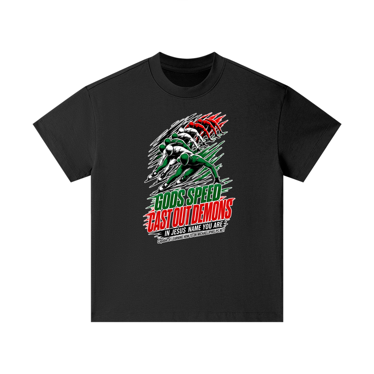 GODS SPEED CAST OUT DEMONS IN JESUS NAME YOU ARE Capable of LEARNING HOW TO ON MICHAELJPHELPS.NET Kids T-Shirt