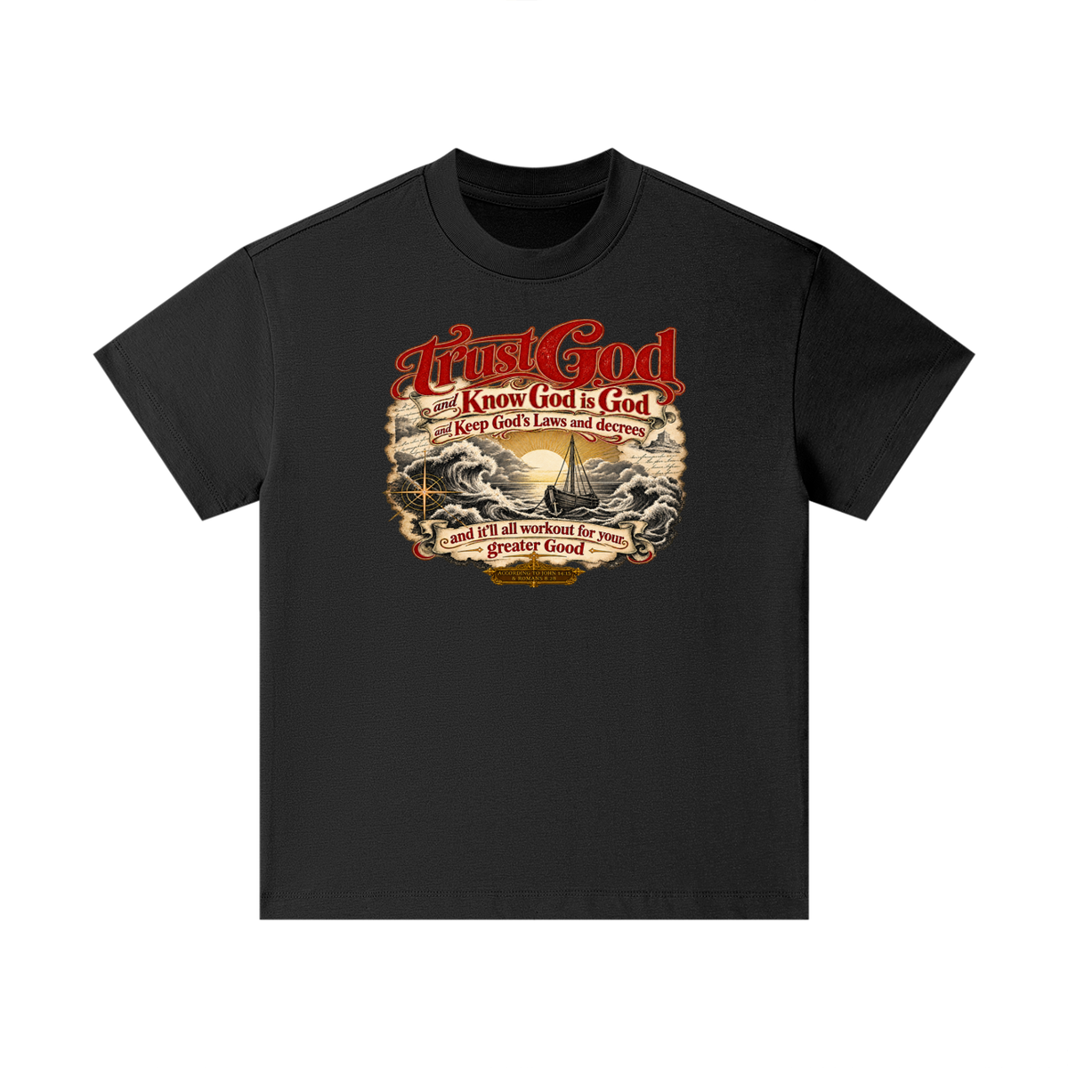 Trust God and Know God is God and Keep God's Laws and decrees and it'll all workout for your greater Good ACCORDING TO JOHN 14:15 & ROMANS 8:28 Kids T-Shirt