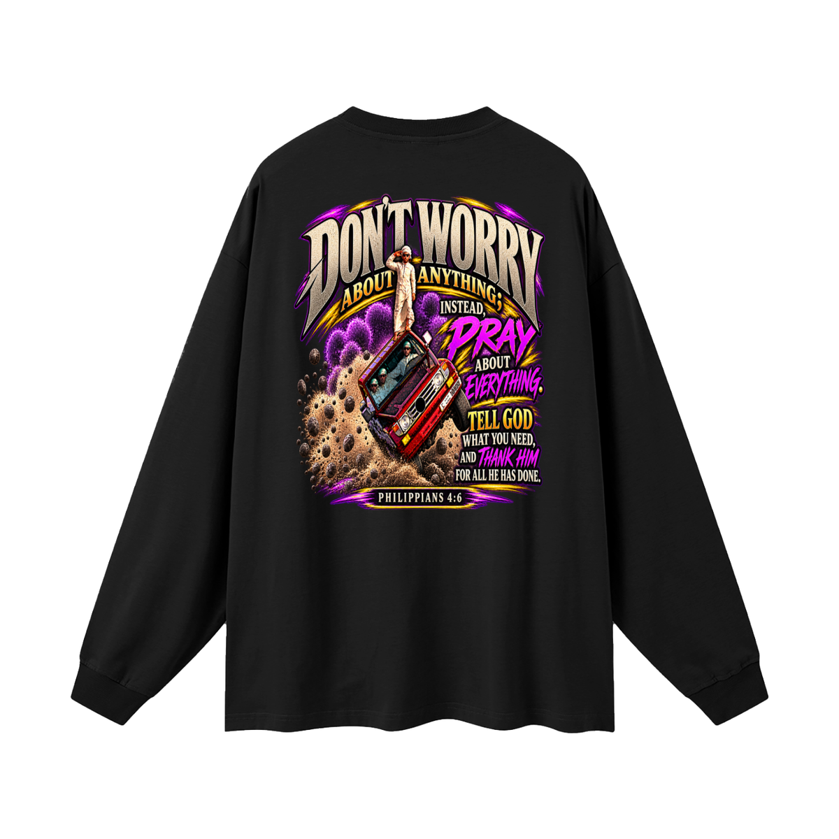 PHILIPPIANS 4:6 NLT Long Sleeve T-Shirt