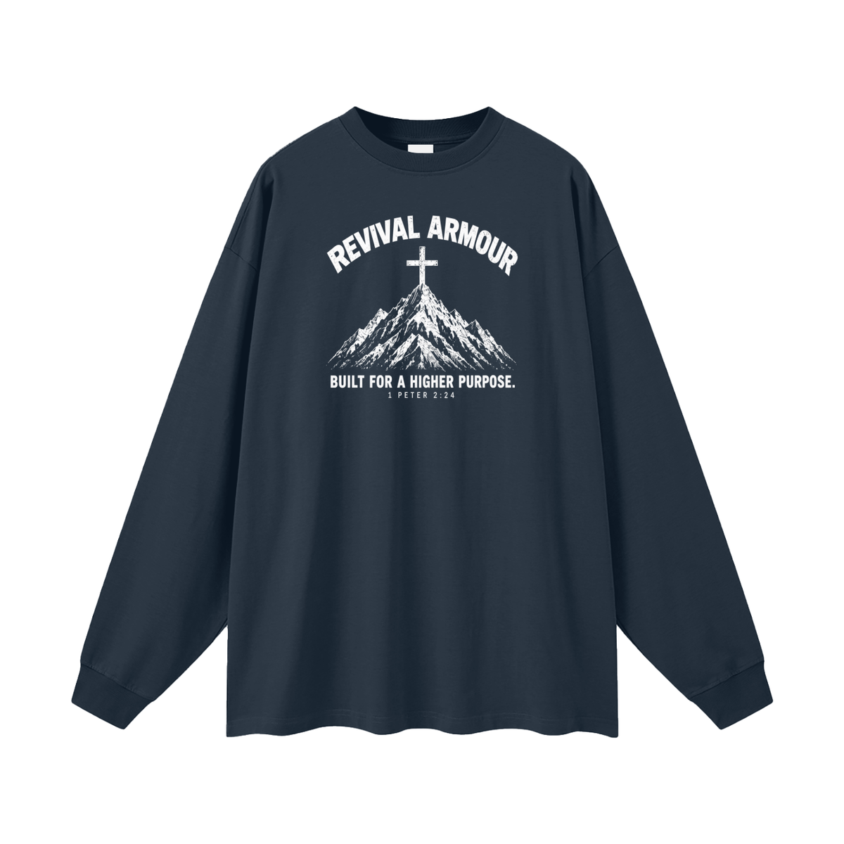 REVIVAL ARMOUR BUILT FOR A HIGHER PURPOSE. 1 PETER 2:24 Long Sleeve T-Shirt