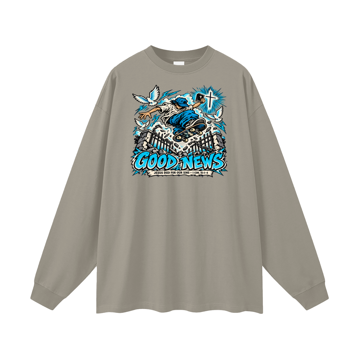 GOOD NEWS JESUS DIED FOR OUR SINS - 1 COR. 15:1-4 *that's not a quote Long Sleeve T-Shirt