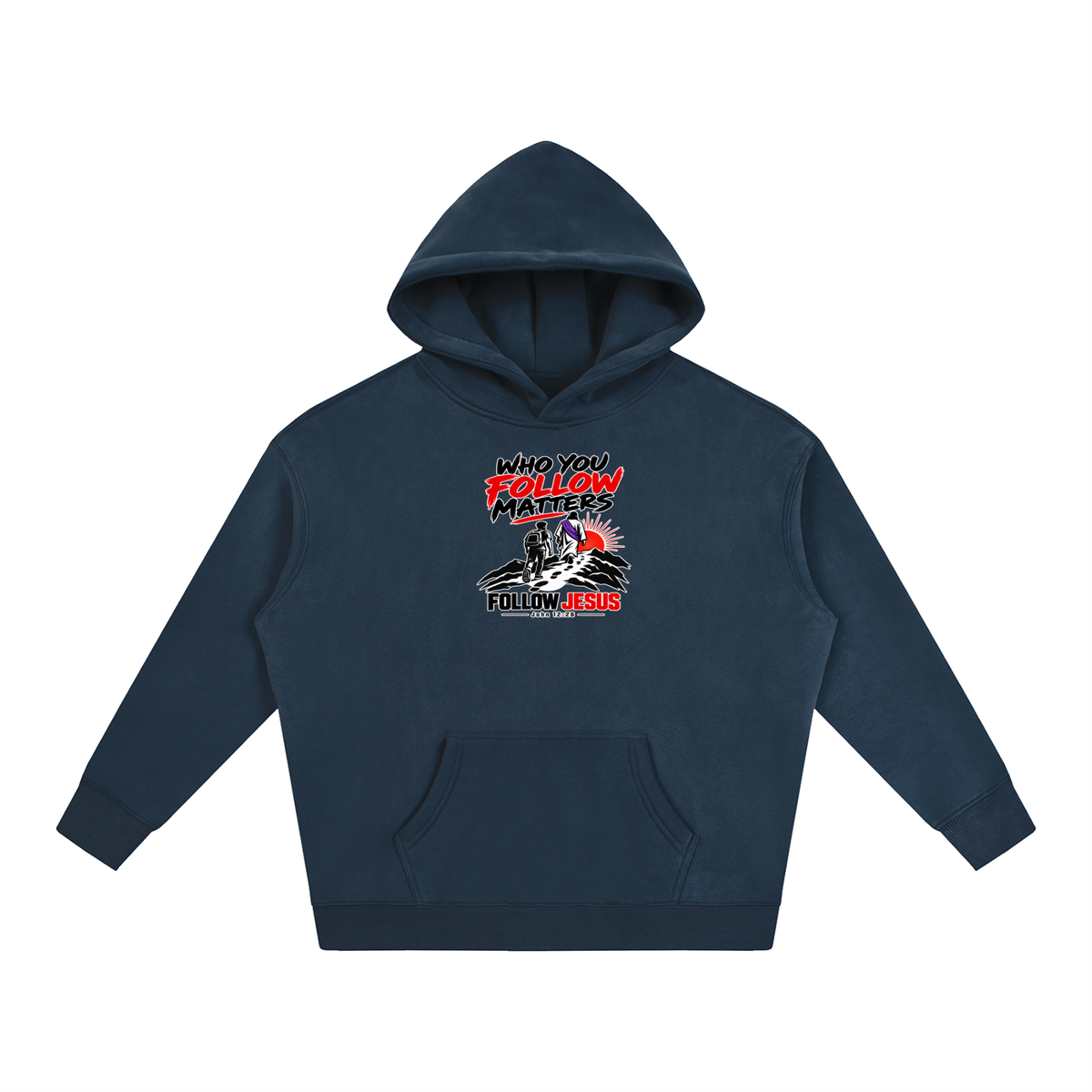 WHO FOLLOW MATTERS FOLLOW JESUS - JOHN 12:26 - Hoodie