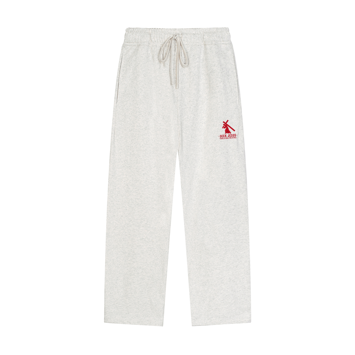 SEEK JESUS THERE IS REAL FIRE IN HELL Sweatpants