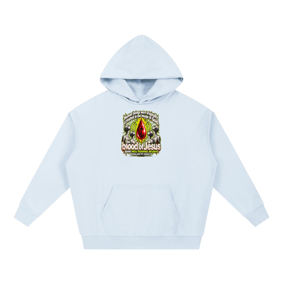 HUMAN BEINGS WERE ORIGINALLY CREATED IN THE IMAGE OF GOD Hoodie