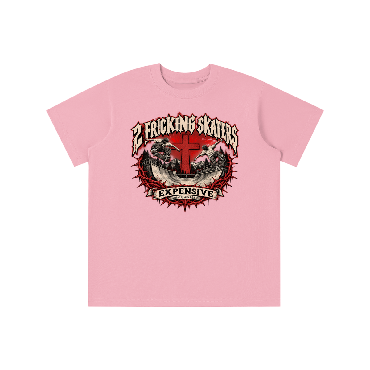 2 FRICKING SKATERS EXPENSIVE inspired by Acts 2:38-39 youth T-shirt