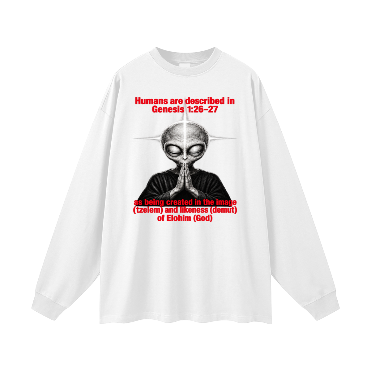 human are described in Genesis 1:26-27 as being created in the image (tzelem) and likeness (demut) of Elohim (God) Long Sleeve T-Shirt