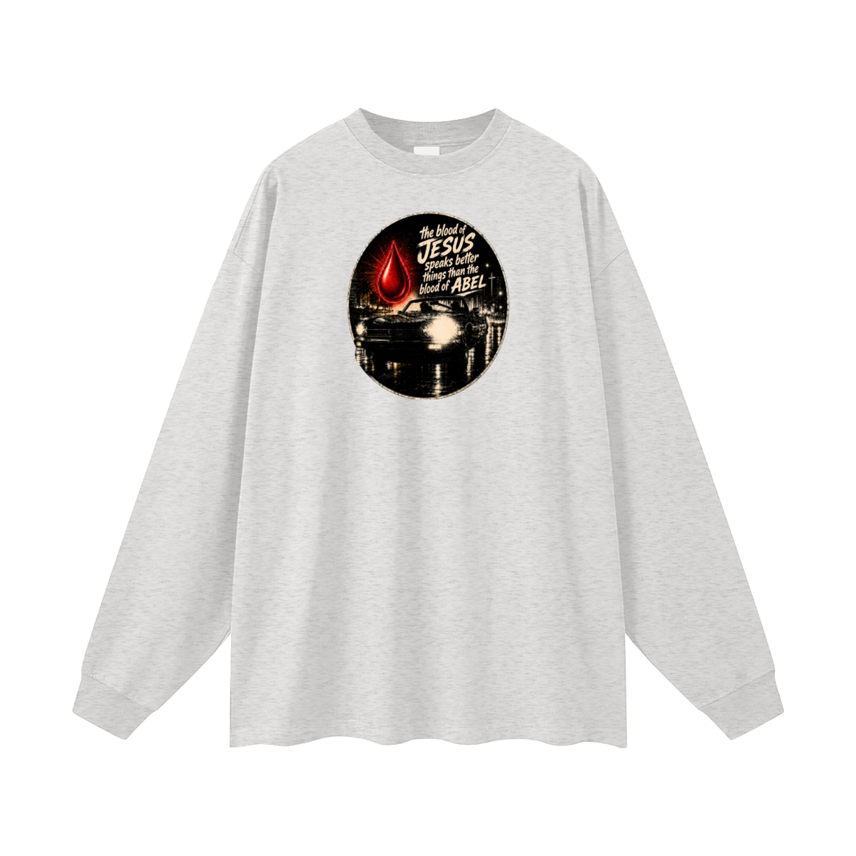 the blood of JESUS speaks better things than the blood of ABEL Long Sleeve T-Shirt