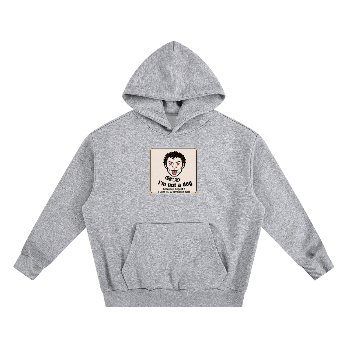I'm not a dog Because I Repent & 1 John 1:7 & Revelation 22:15 Hoodie