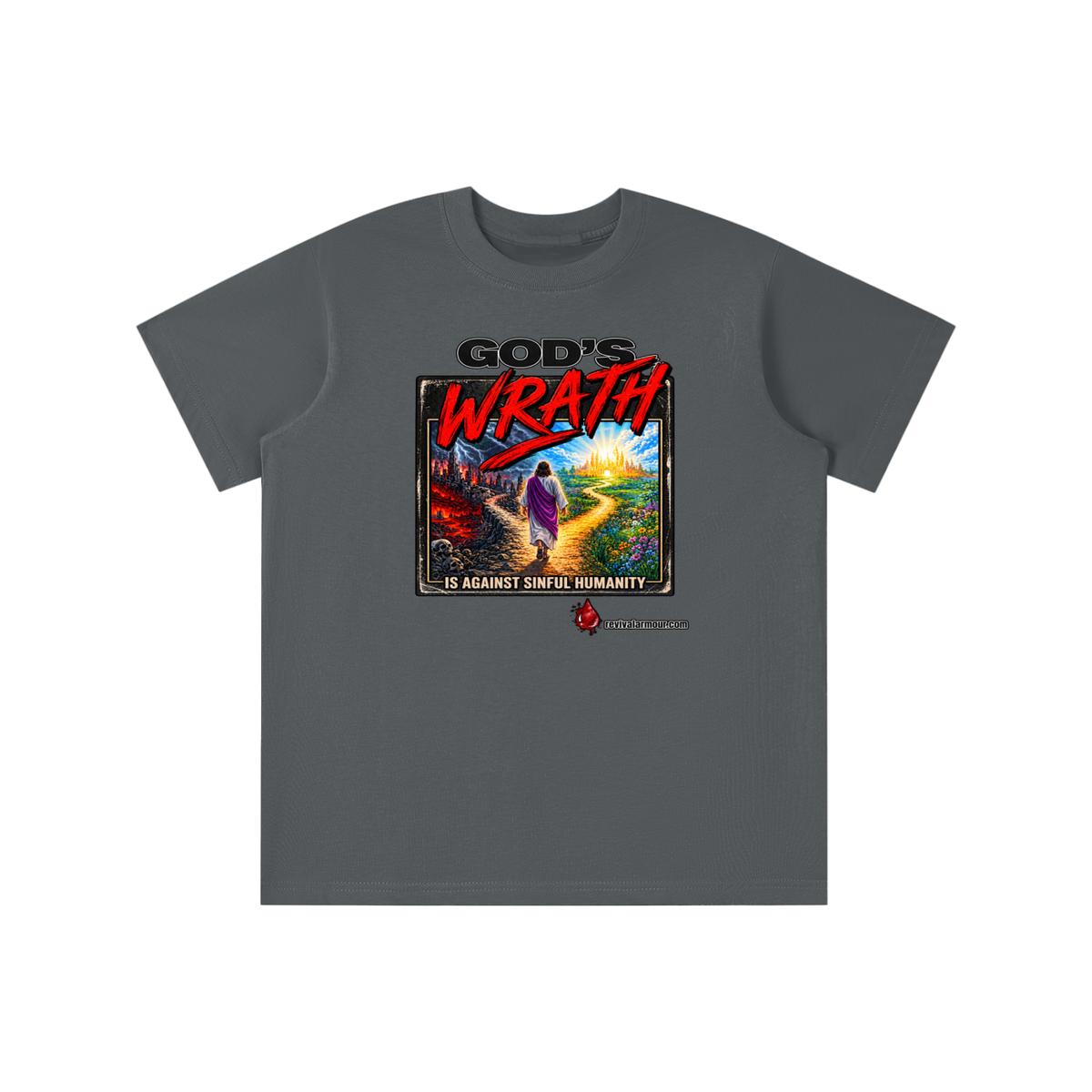 GOD'S WRATH IS AGAINST SINFUL HUMANITY revivalarmour.com youth T-shirt