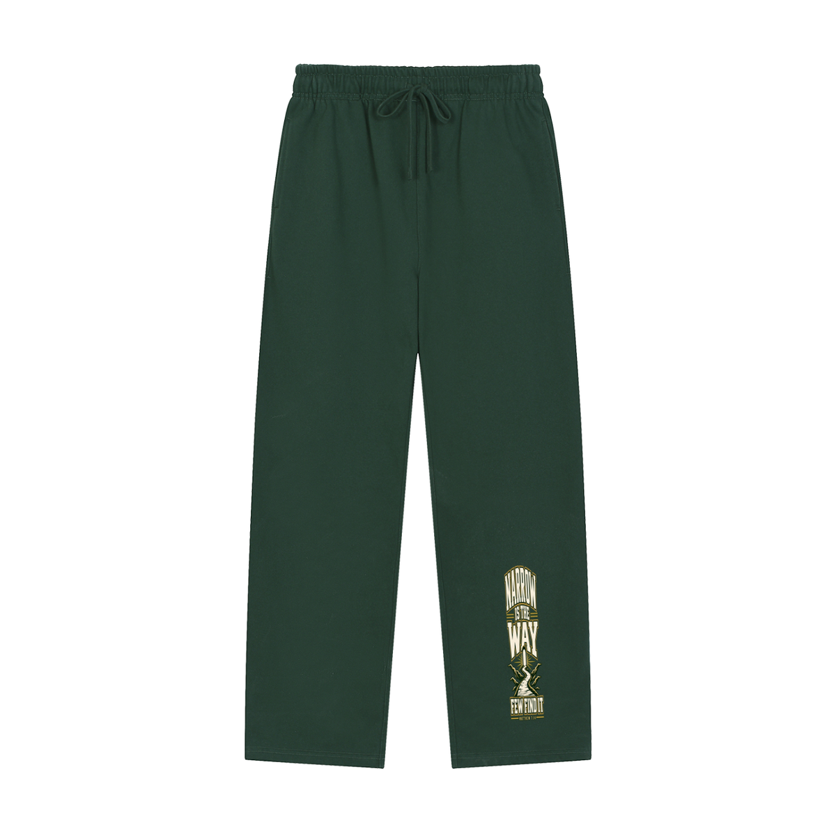 NARROW IS THE WAY FEW FIND IT Sweatpants