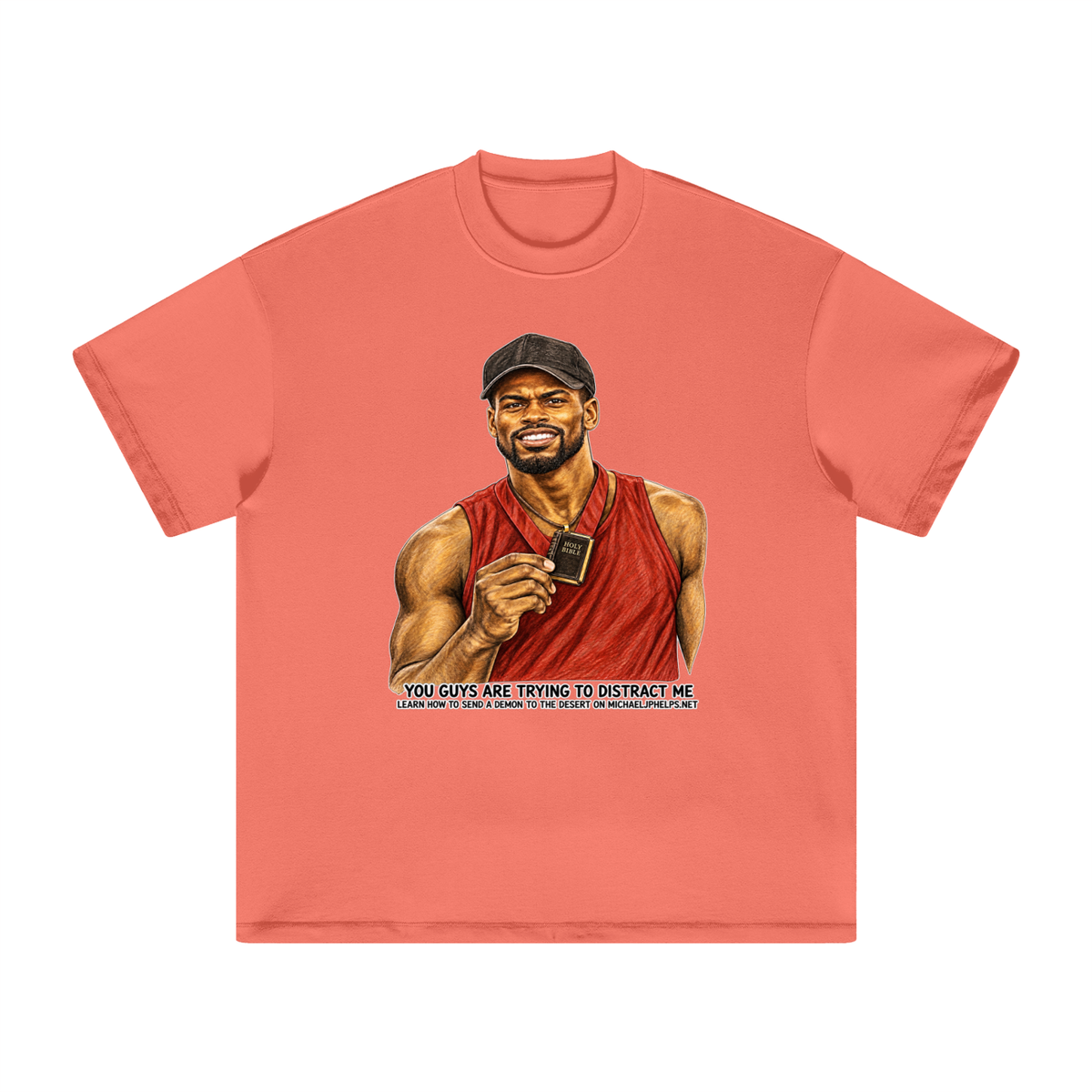 YOU GUYS ARE TRYING TO DISTRACT ME LEARN HOW TO SEND A DEMON TO THE DESERT ON MICHAELJPHELPS.NET T-Shirt