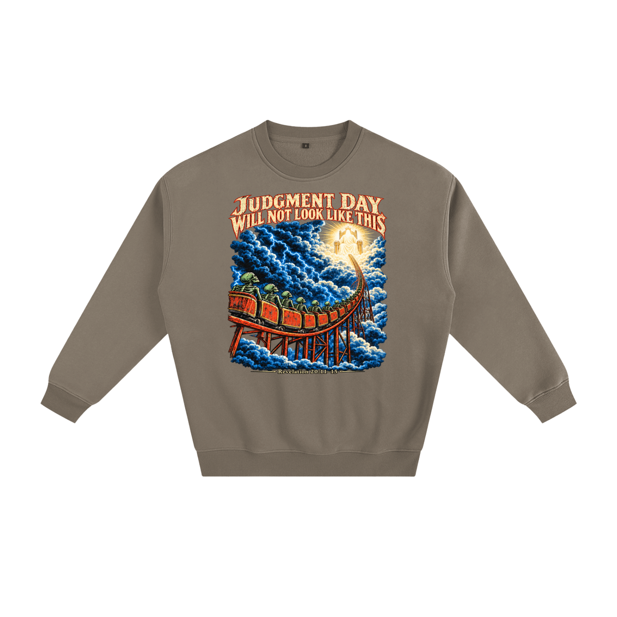 JUDGMENT DAY WILL NOT LOOK LIKE THIS Sweatshirt