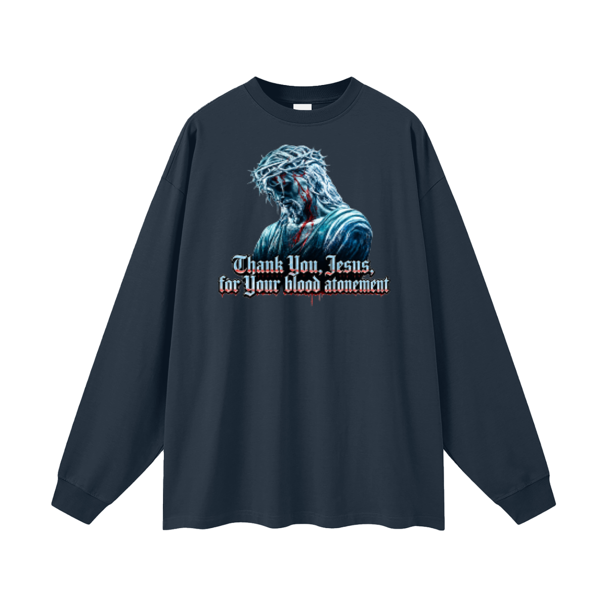 Thank you Jesus for your blood atonement Long Sleeve T-Shirt