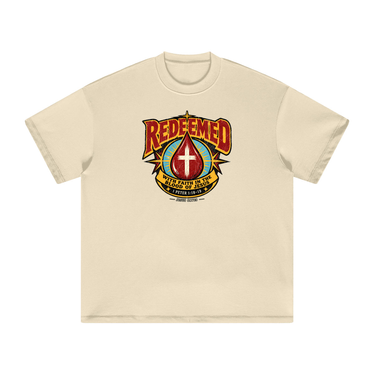 REDEEMED WITH FAITH IN THE BLOOD OF JESUS *1 PETER 1:18-19* T-Shirt