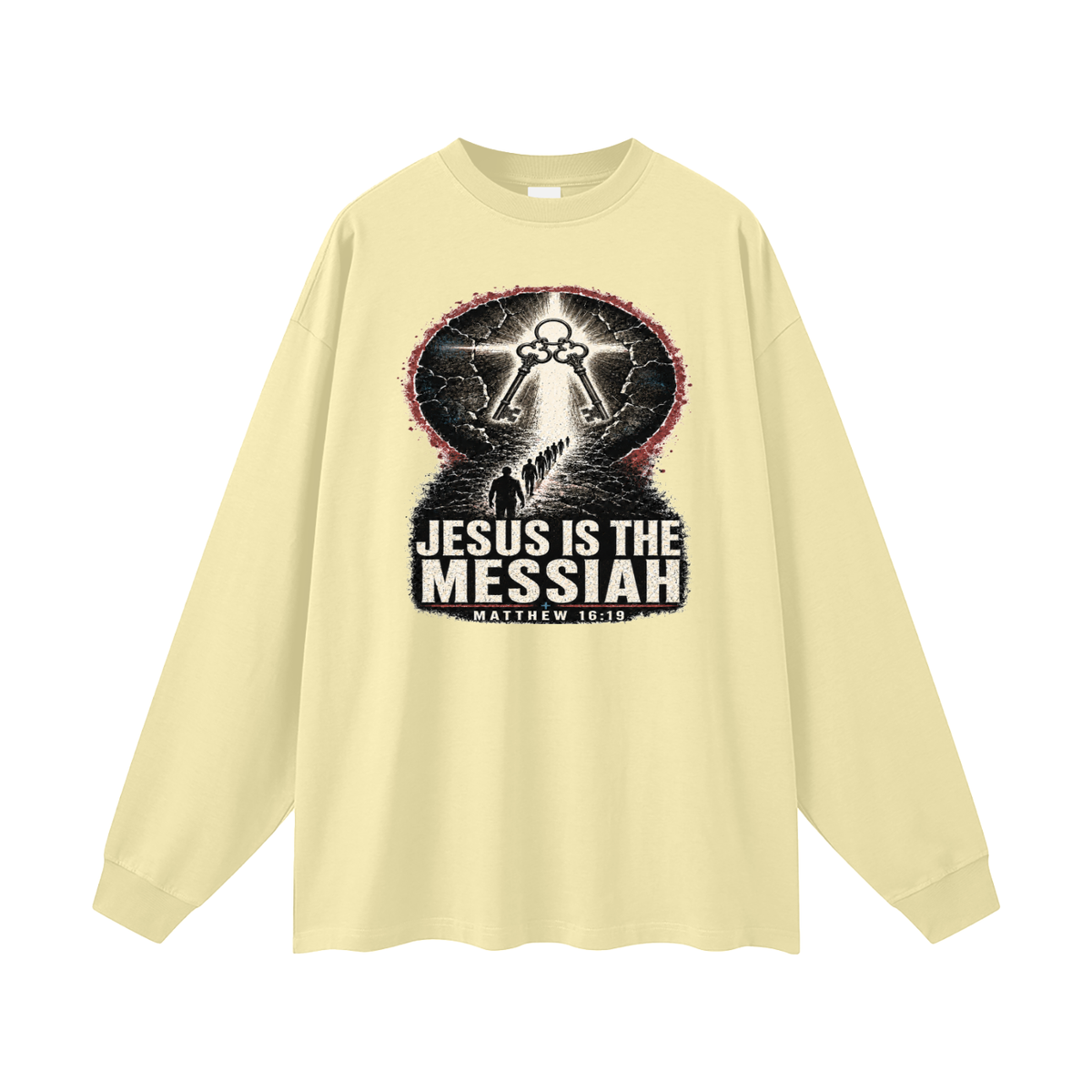 JESUS IS THE MESSIAH + MATTHEW 16:19 Long Sleeve T-Shirt