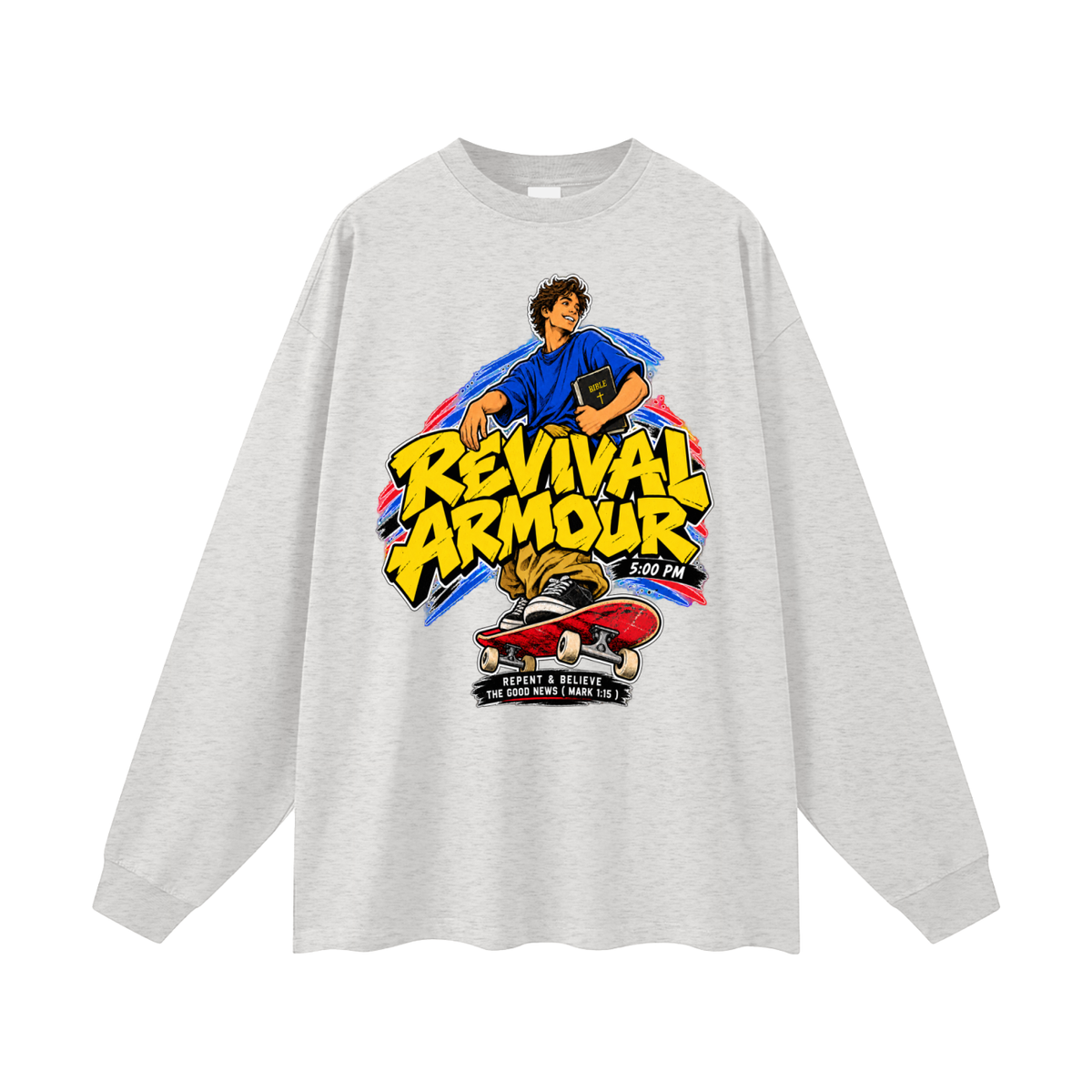 REVIVAL ARMOUR 5:00PM REPENT & BELIEVE THE GOOD NEWS ( MARK 1:15 ) Long Sleeve T-Shirt
