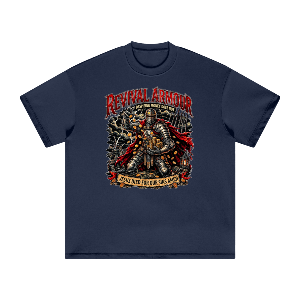 REVIVAL ARMOUR DESPISING MONEY DOES NOT JESUS DIED FOR OUR SINS AMEN T-Shirt