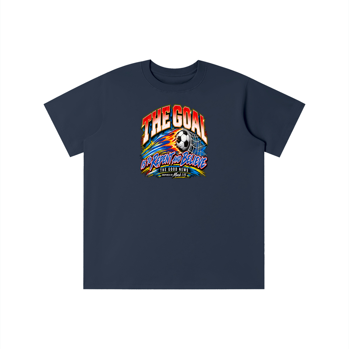 THE GOAL IS TO REPENT AND BELIEVE THE GOOD NEWS INSPIRED BY MARK 1:15 youth T-shirt