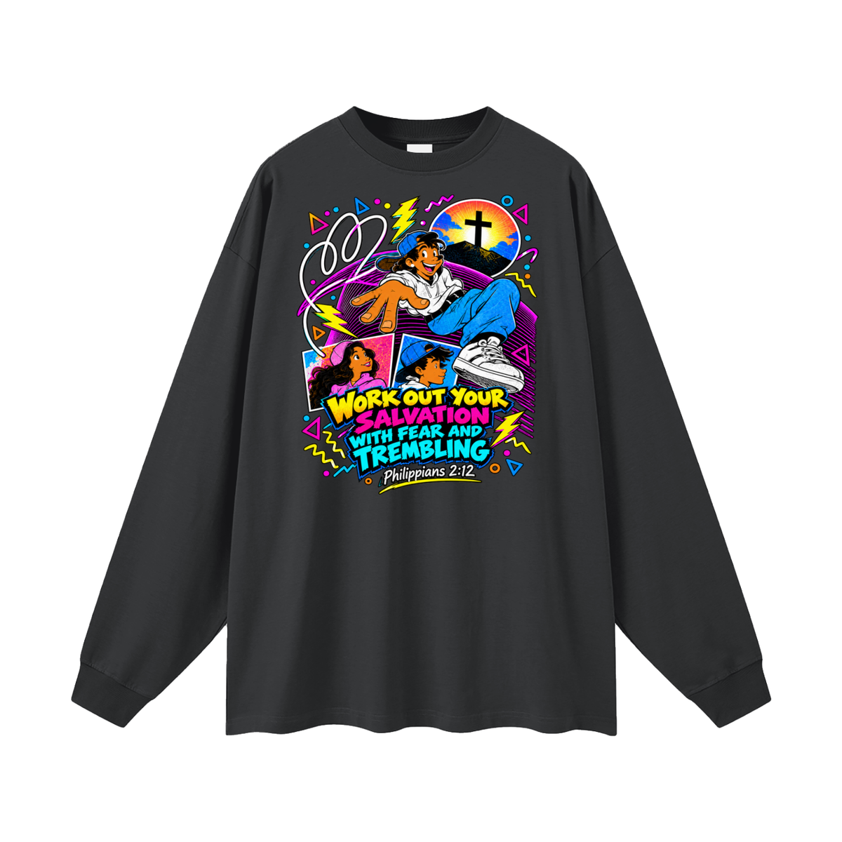 WORK OUT YOUR SALVATION WITH FEAR AND TREMBLING PHILIPPIANS 2:12 Long Sleeve T-Shirt