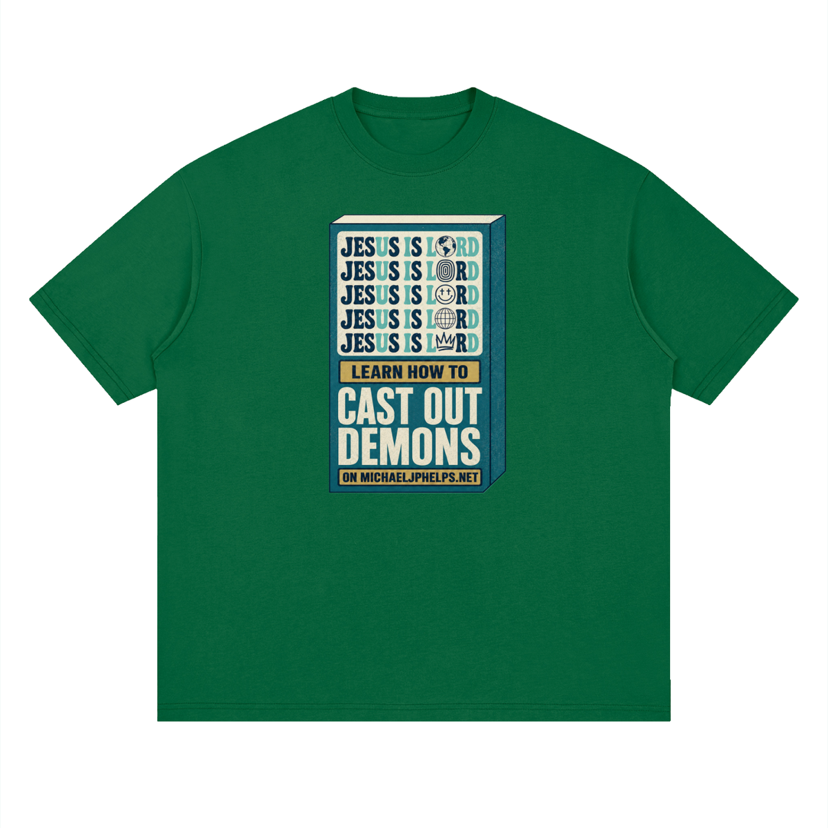 Jesus is Lord 5x Learn how to cast out demons on MICHAELJPHELPS.NET T-Shirt
