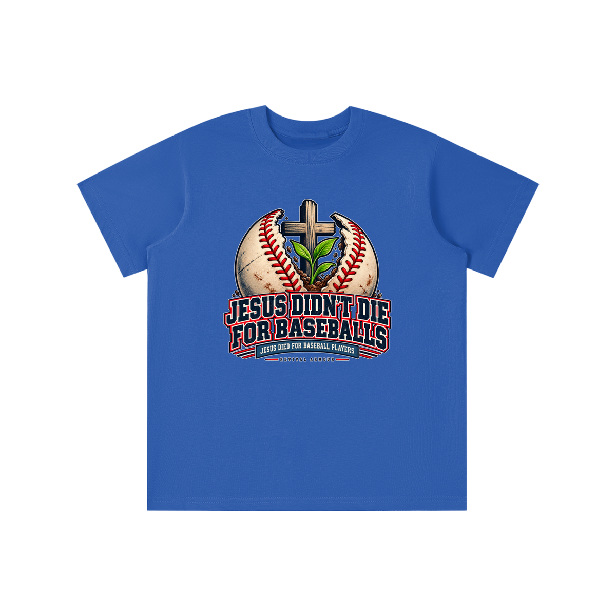 JESUS DIDN'T DIE FOR BASEBALLS JESUS DIED FOR BASEBALL PLAYERS youth T-shirt