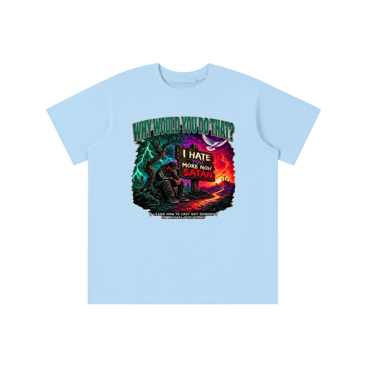 WHY WOULD YOU DO THAT? youth T-shirt
