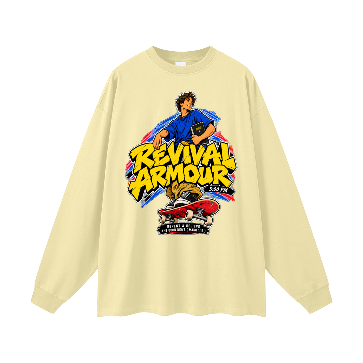 REVIVAL ARMOUR 5:00PM REPENT & BELIEVE THE GOOD NEWS ( MARK 1:15 ) Long Sleeve T-Shirt