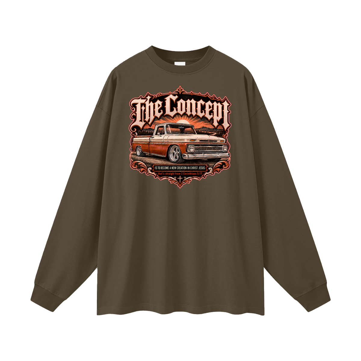 The Concept IS TO BECOME A NEW CREATION IN CHRIST JESUS that's straight from 2 Corinthians 5:17 Long Sleeve T-Shirt