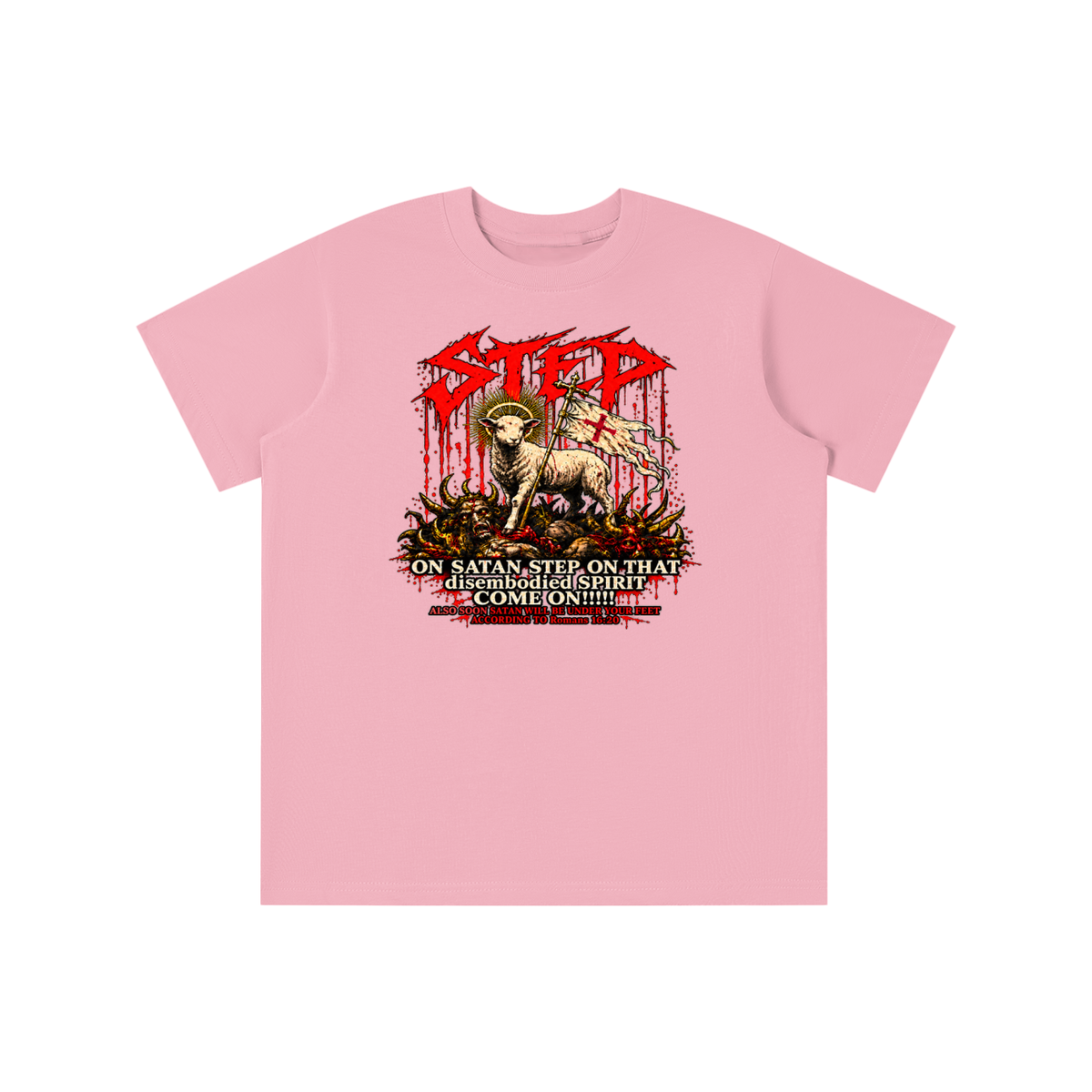 STEP ON SATAN STEP ON THAT disembodied SPIRIT COME ON!!!!! ALSO SOON SATAN WILL BE UNDER YOUR FEET ACCORDING TO Romans 16:20 youth T-shirt