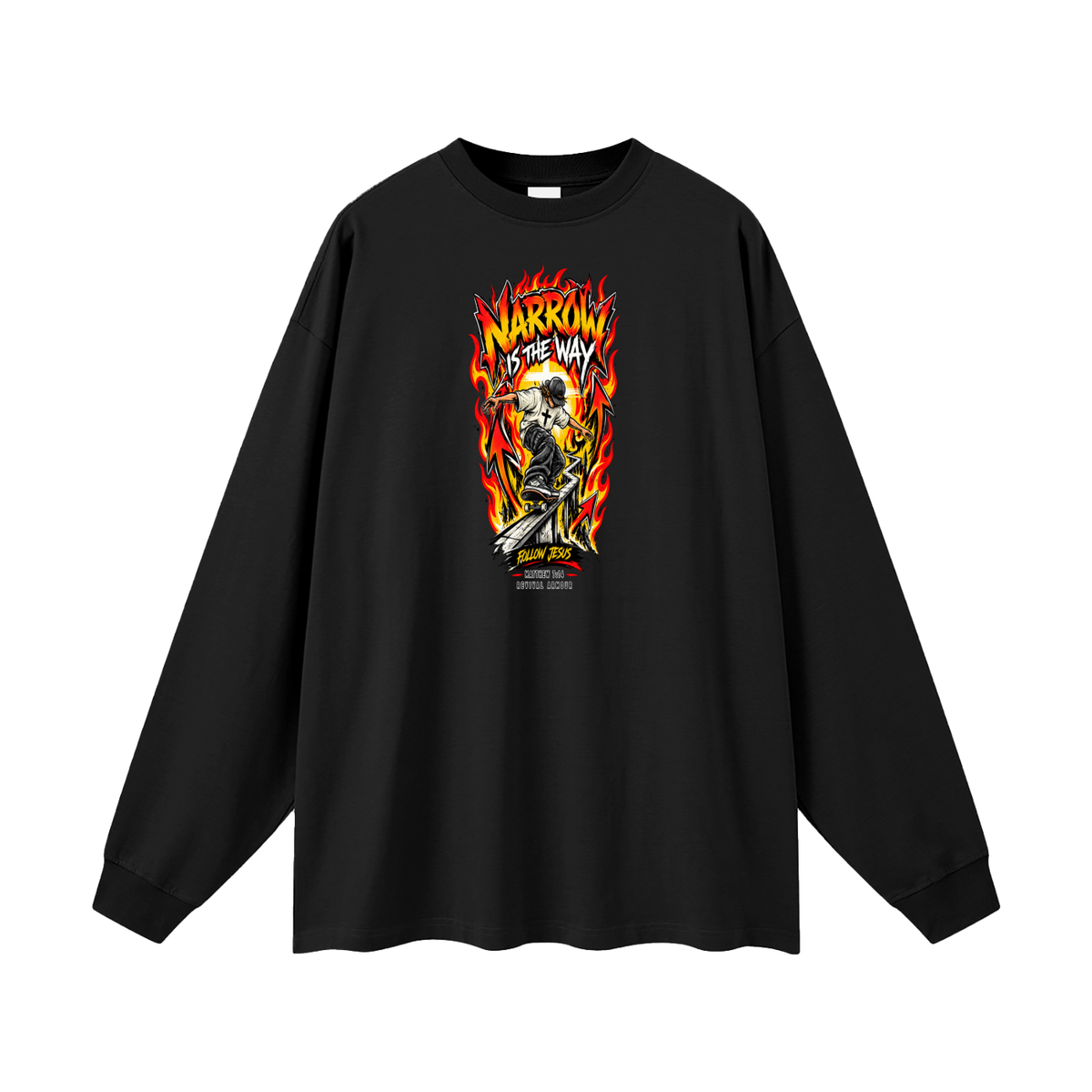 NARROW IS THE WAY Long Sleeve T-Shirt