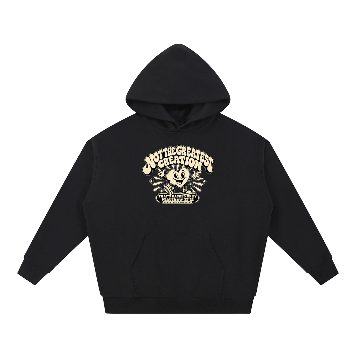 NOT THE GREATEST CREATION THAT'S BACKED UP BY Matthew 11:11 Hoodie