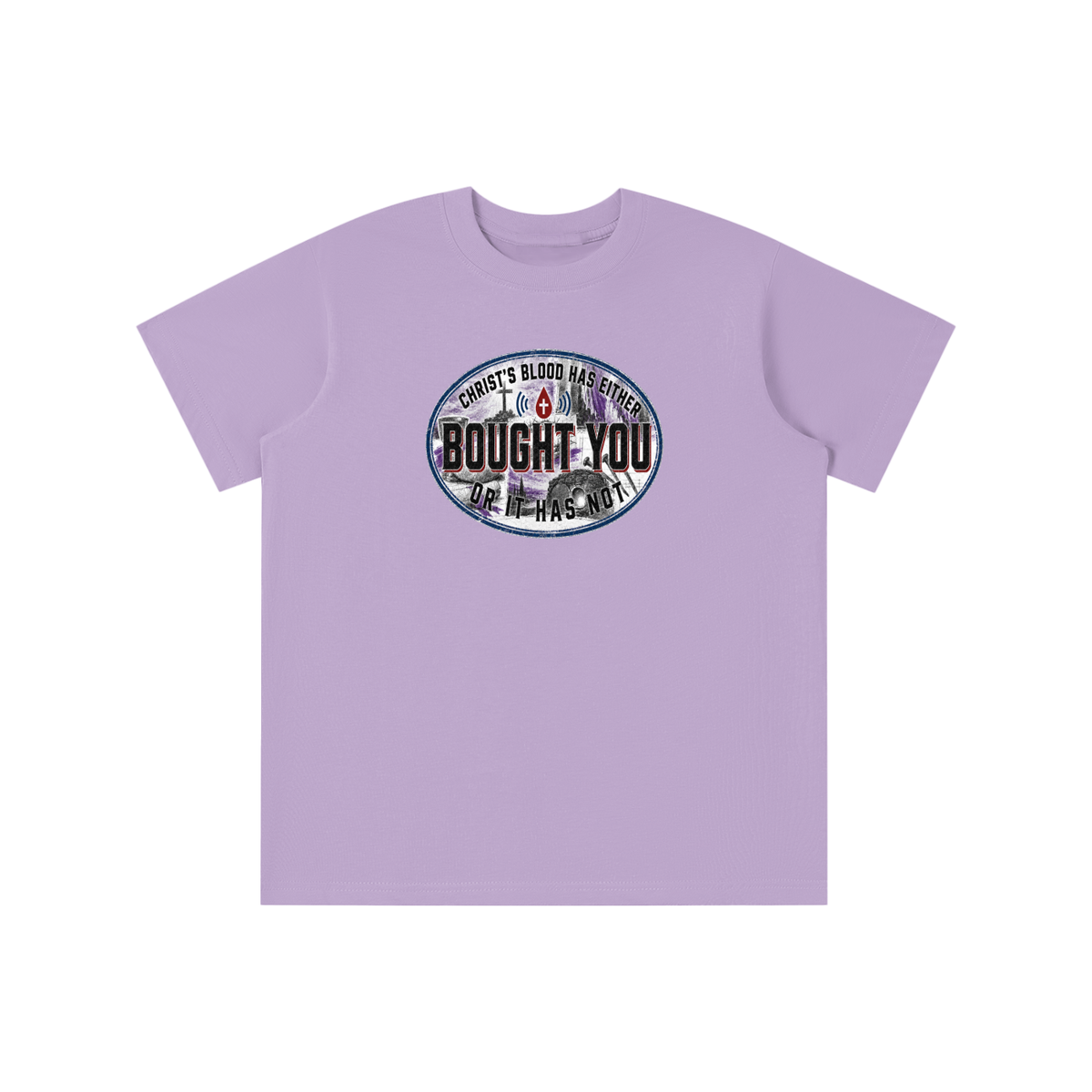 CHRIST'S BLOOD HAS EITHER BOUGHT YOU OR IT HAS NOT youth T-shirt