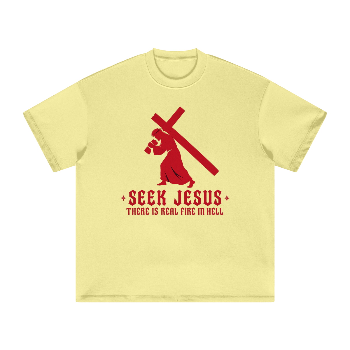 SEEK JESUS THERE IS REAL FIRE IN HELL T-Shirt