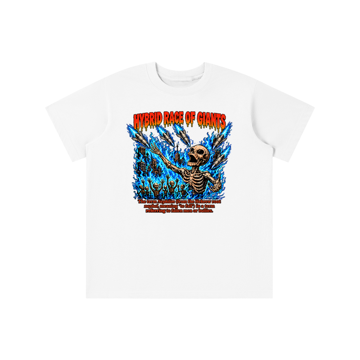 HYBRID RACE OF GIANTS the term nephilim (from the hebrew root naphal, meaning 'to fall') is a term referring to fallen men or bullies. youthT-shirt