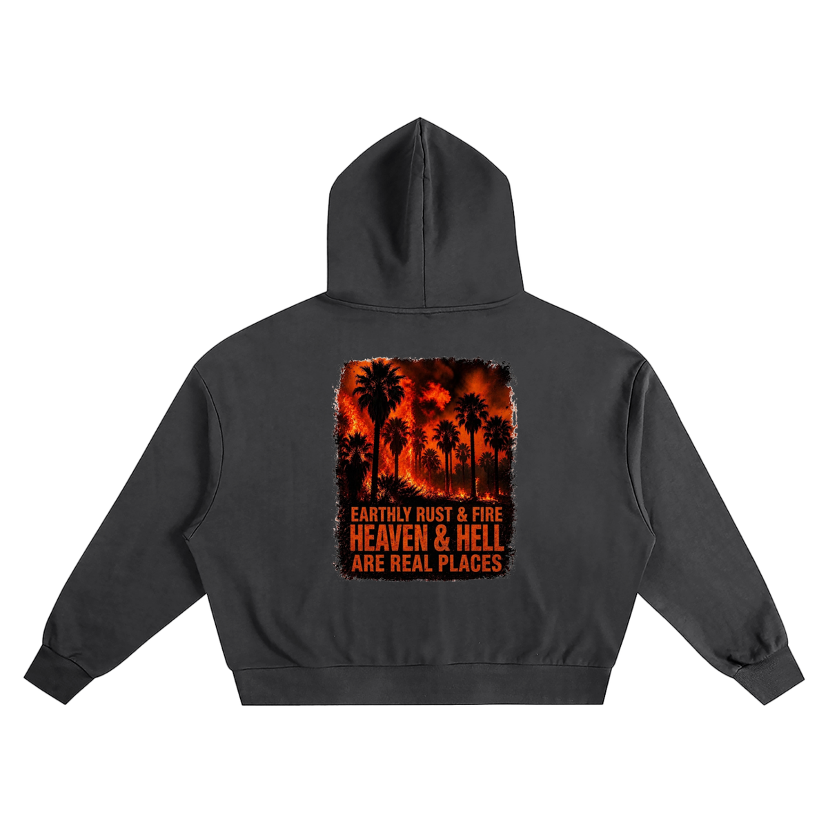 EARTHLY RUST & FIRE HEAVEN & HELL ARE REAL PLACES Hoodie