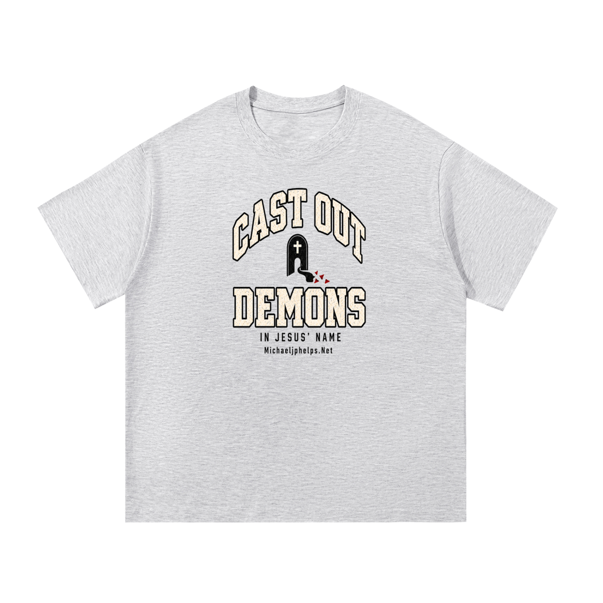 CAT OUT DEMONS IN JESUS NAME MICHAELJPHELPS.NET T-Shirt