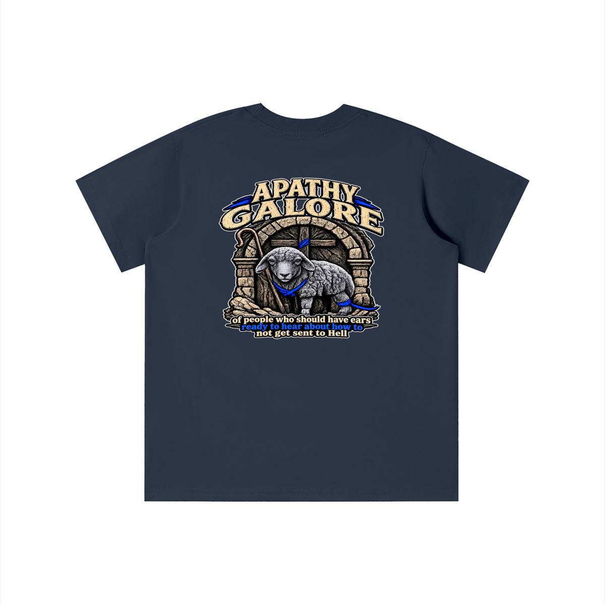 APATHY GALORE of people who should have ears ready to ears ready to hear about how to not get sent to Hell youth T-shirt