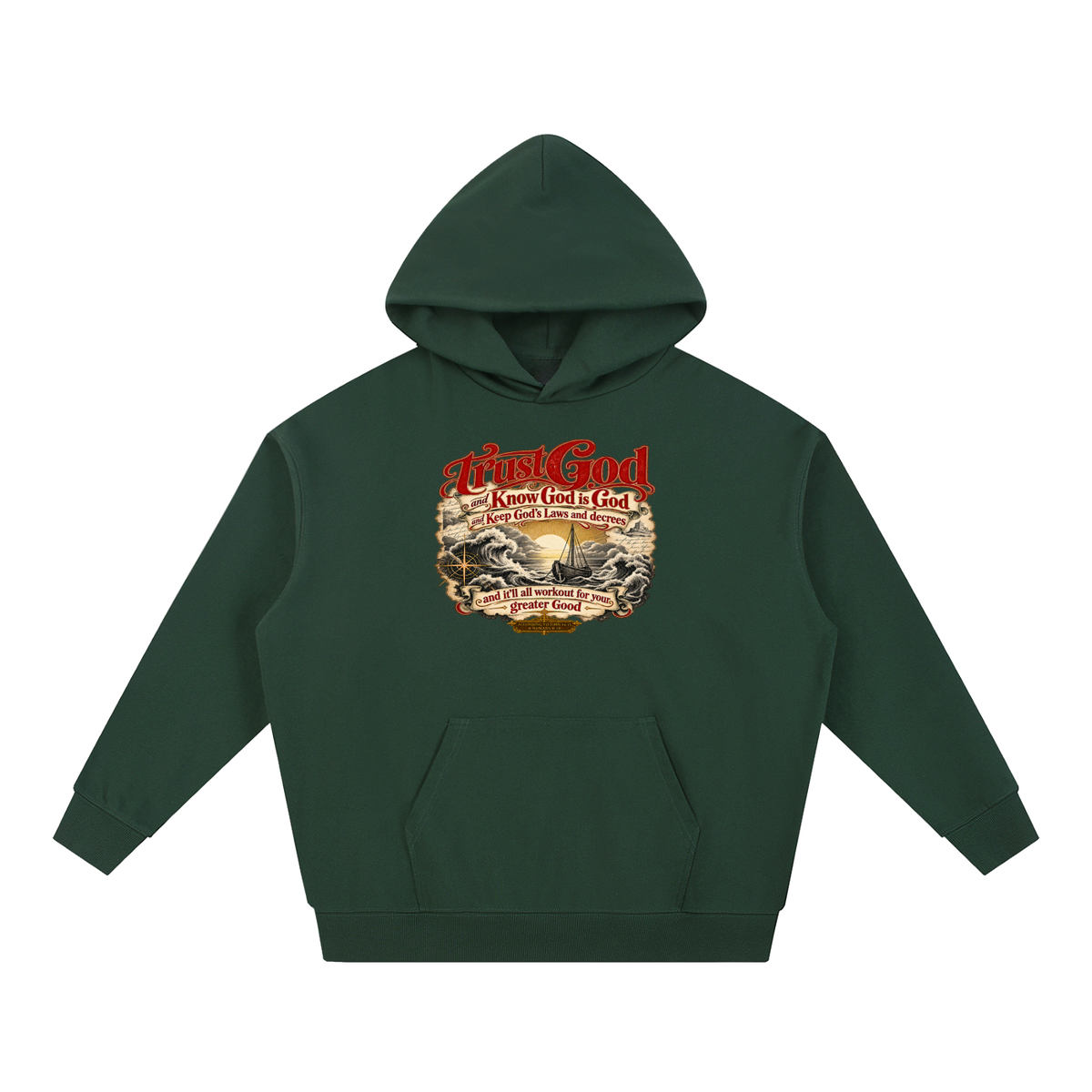 Trust God and Know God is God and Keep God's Laws and decrees and it'll all workout for your greater Good ACCORDING TO JOHN 14:15 & ROMANS 8:28 Hoodie