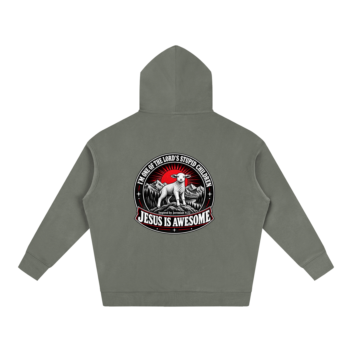I'M ONE OF THE LORD'S STUPID CHILDREN INSPIRED BY Jeremiah 4:22 JESUS IS AWESOME Hoodie