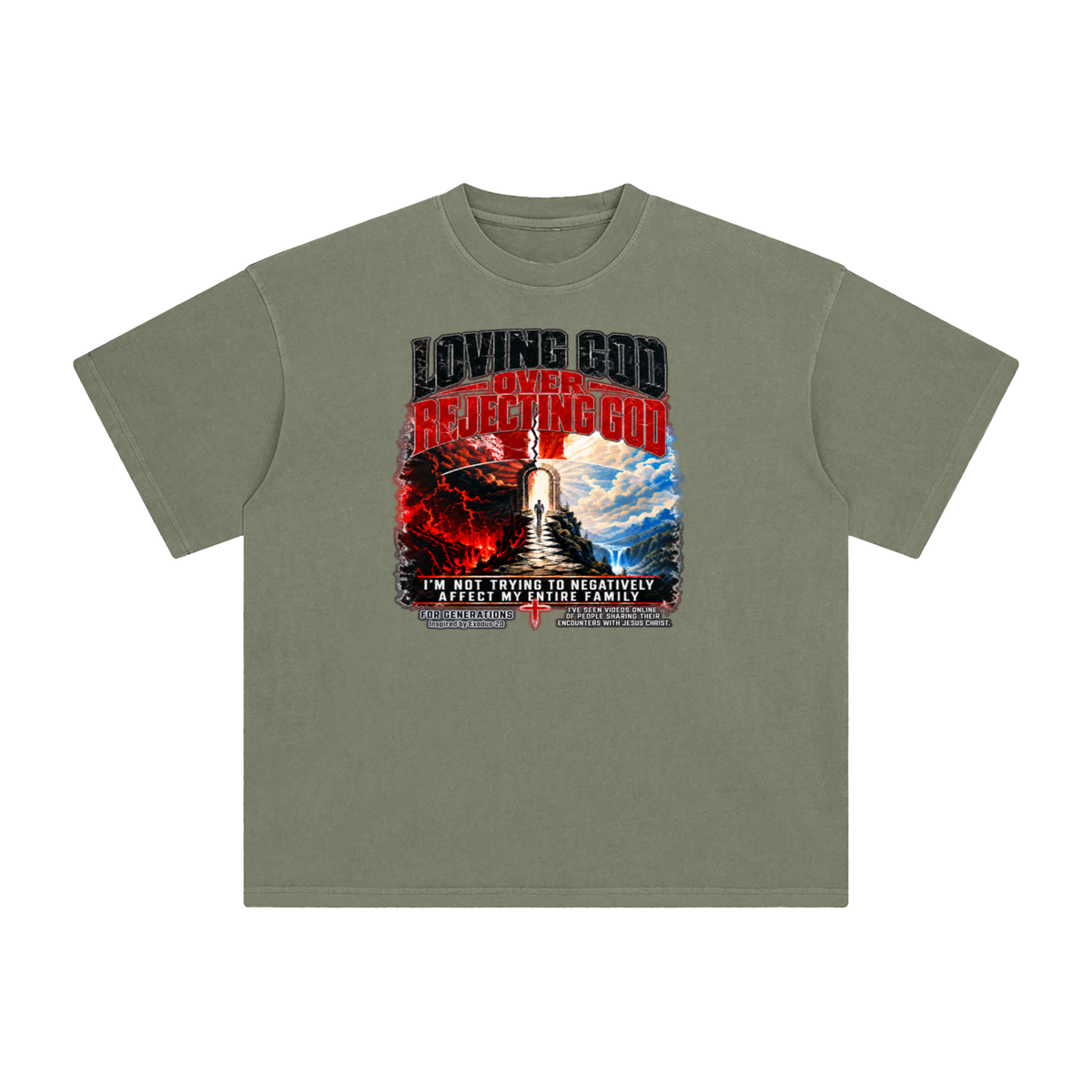 LOVING GOD OVER REJECTING GOD I'M NOT TRYING TO NEGATIVELY AFFECT MY ENTIRE FAMILY FOR GENERATIONS Inspired by Exodus 20 T-Shirt