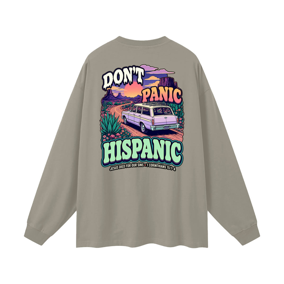 DON'T PANIC HISPANIC JESUS DIED FOR OUR SINS . 1 CORTHIANS 15:1-4 Long Sleeve T-Shirt
