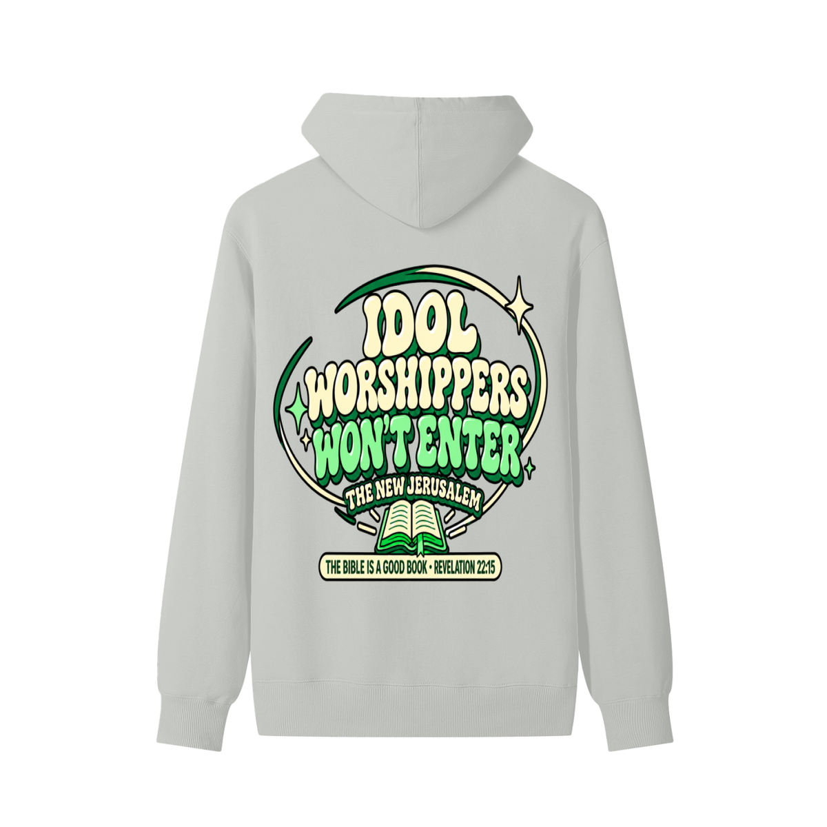 Idol worshipper won't enter the New Jerusalem Hoodie