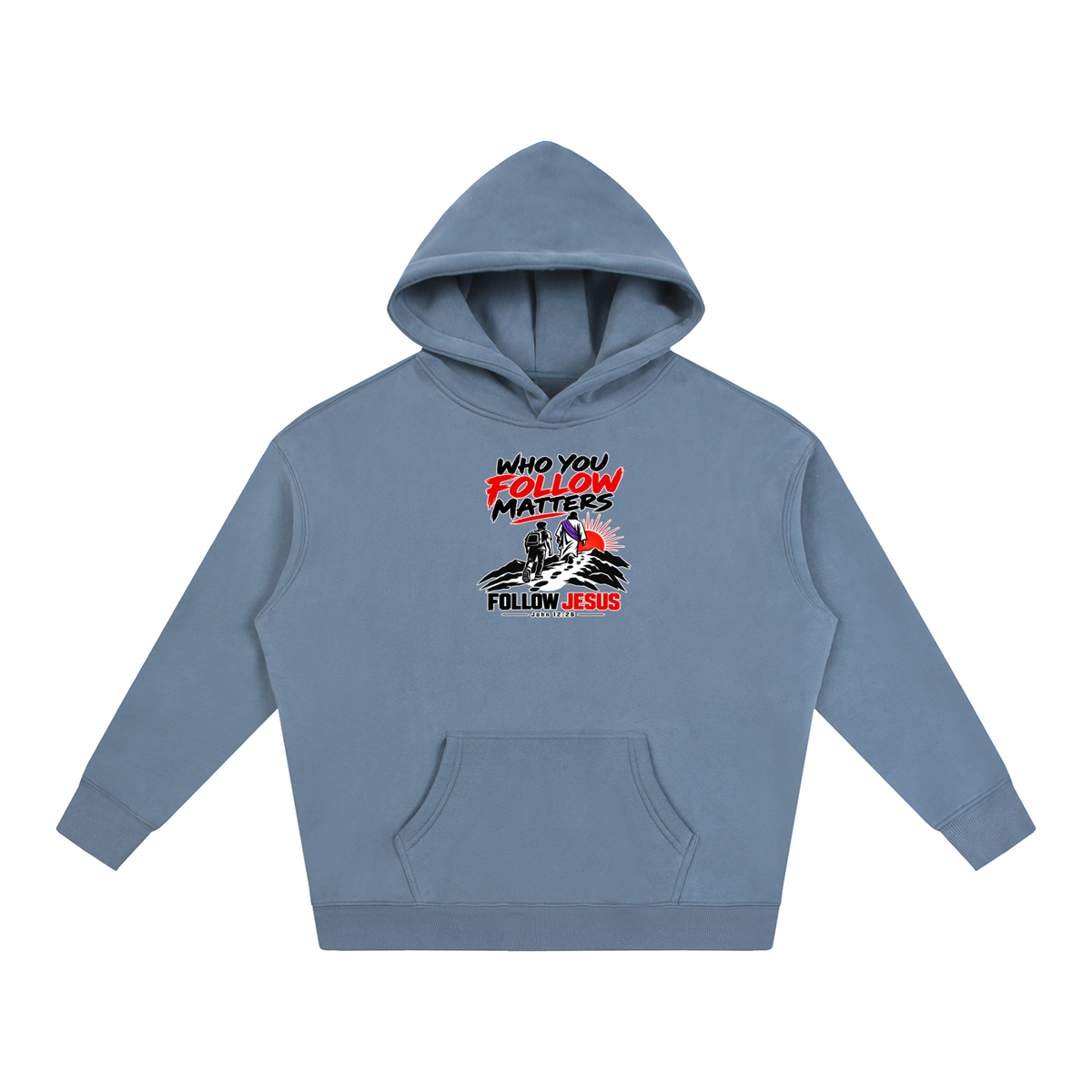 WHO FOLLOW MATTERS FOLLOW JESUS - JOHN 12:26 - Hoodie