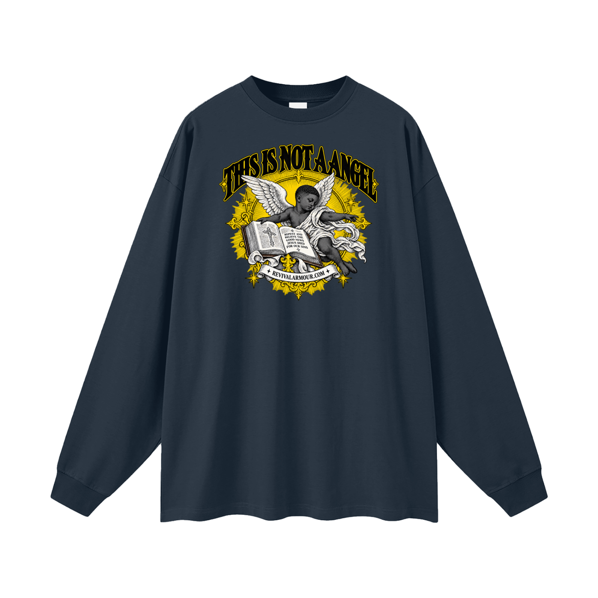 THIS IS NOT A ANGEL REPENT AND BELIEVE THE GOOD NEWS JESUS DIED FOR OUR SIN REVIVALARMOUR.COM Long Sleeve T-Shirt