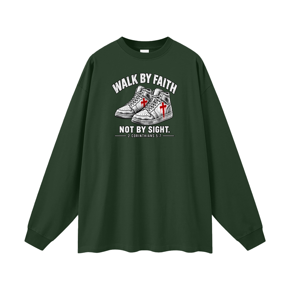 Walk by faith not by sight. Long Sleeve T-Shirt