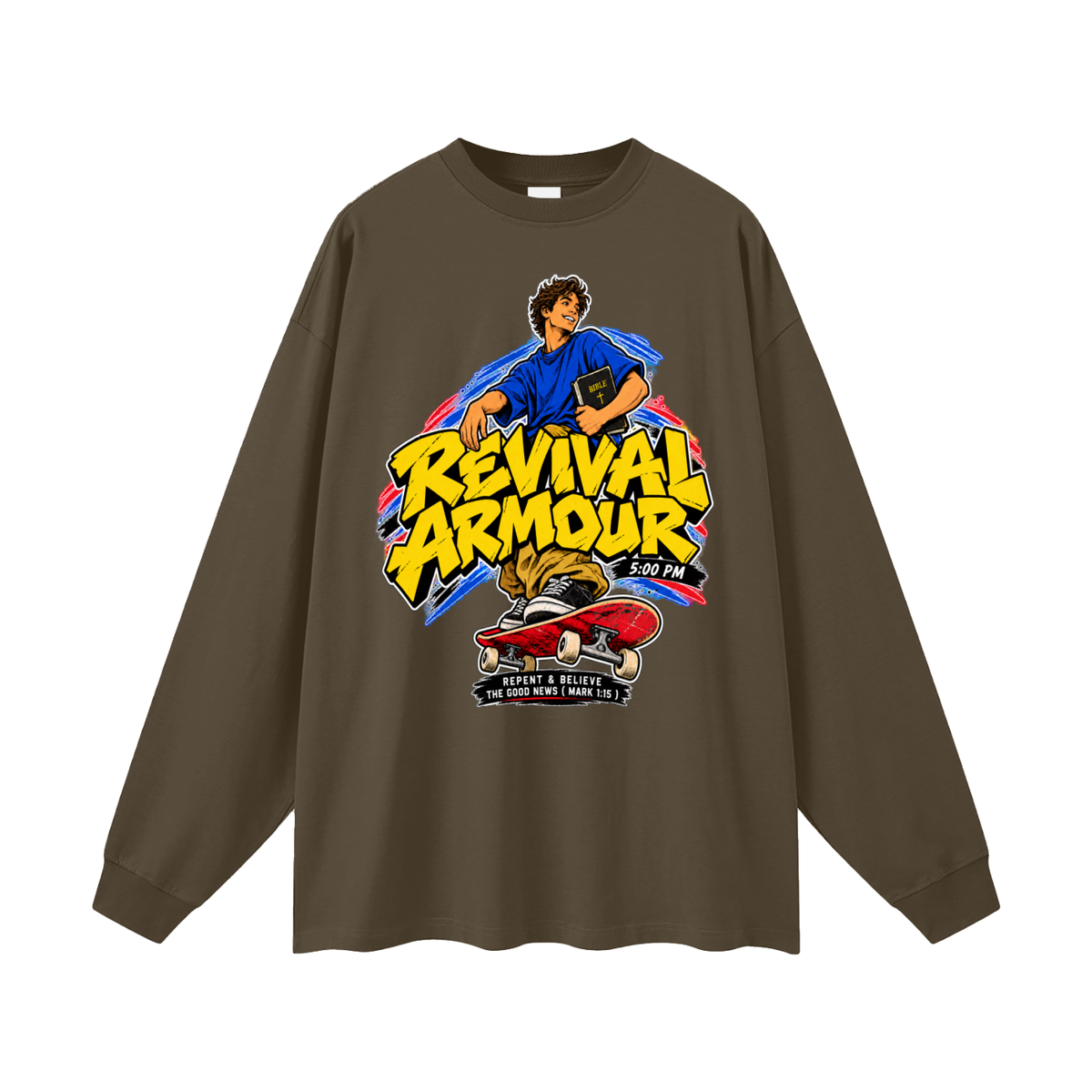 REVIVAL ARMOUR 5:00PM REPENT & BELIEVE THE GOOD NEWS ( MARK 1:15 ) Long Sleeve T-Shirt