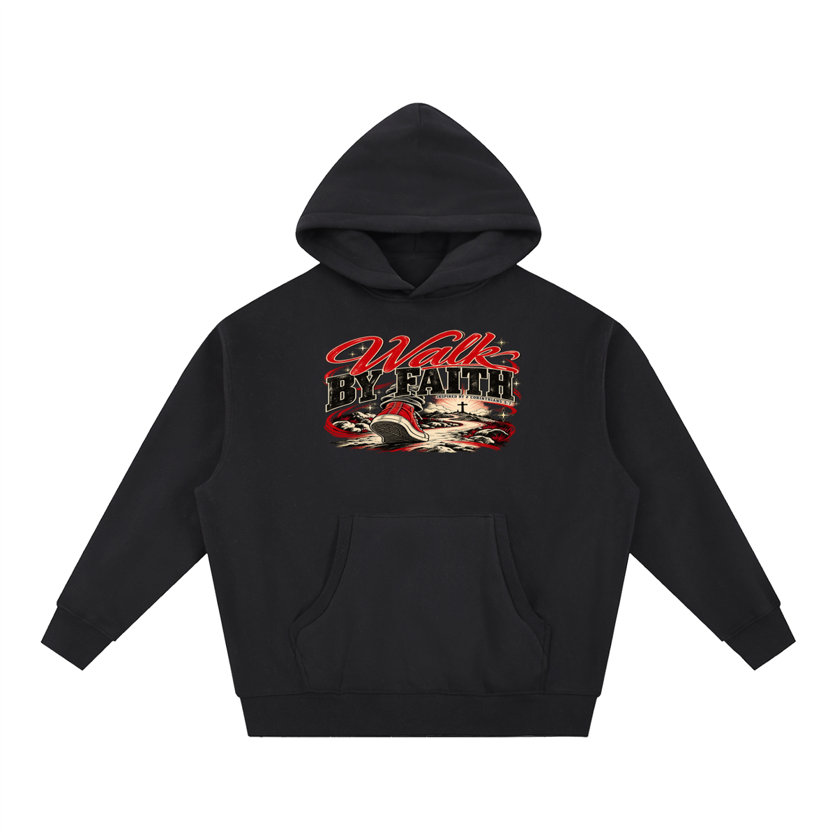 WALK BY FAITH INSPIRED BY 1 CORINTHIANS 5:7 Hoodie
