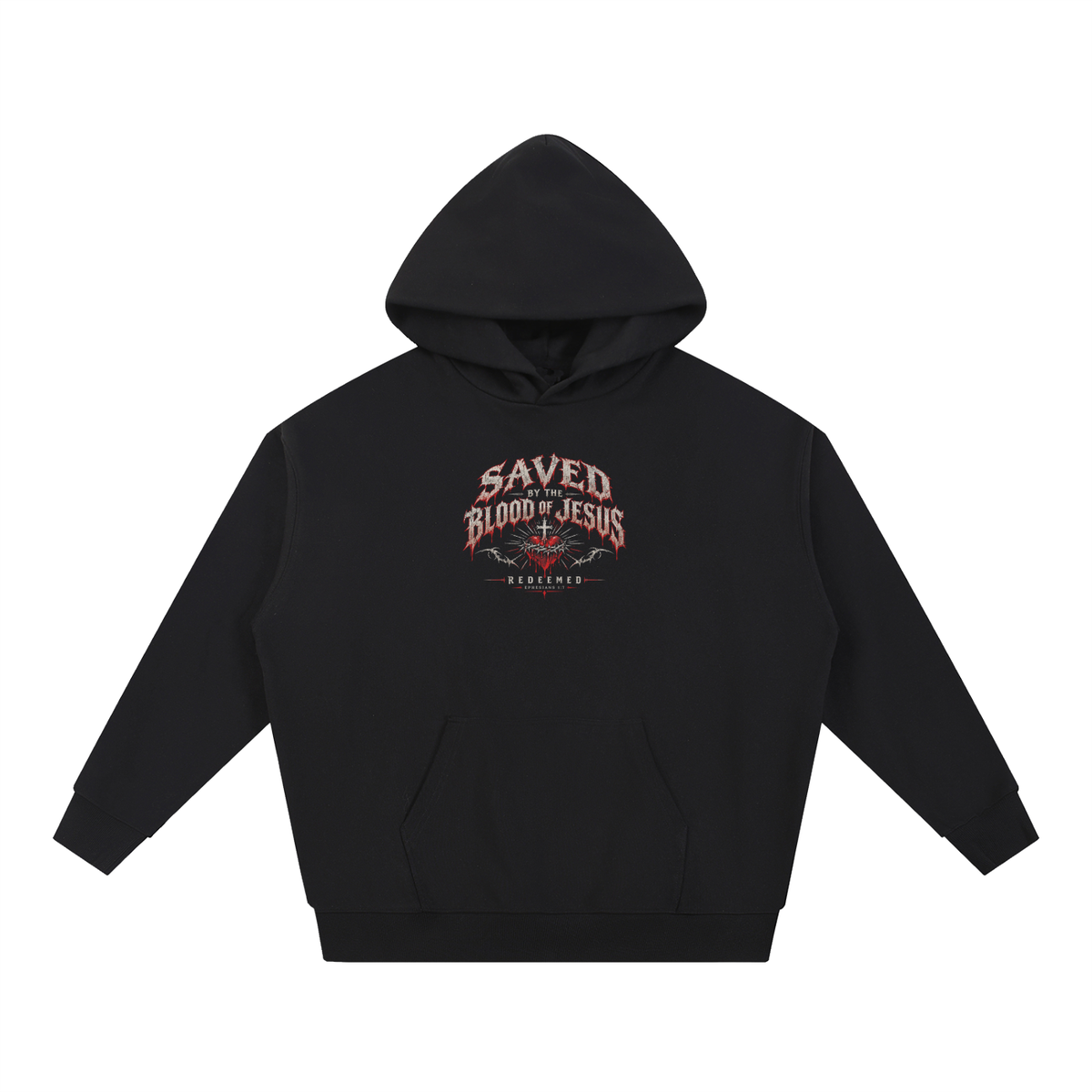 SAVED BY THE BLOOD OF JESUS - REDEEMED - - EPHESIANS 1:7 - Hoodie