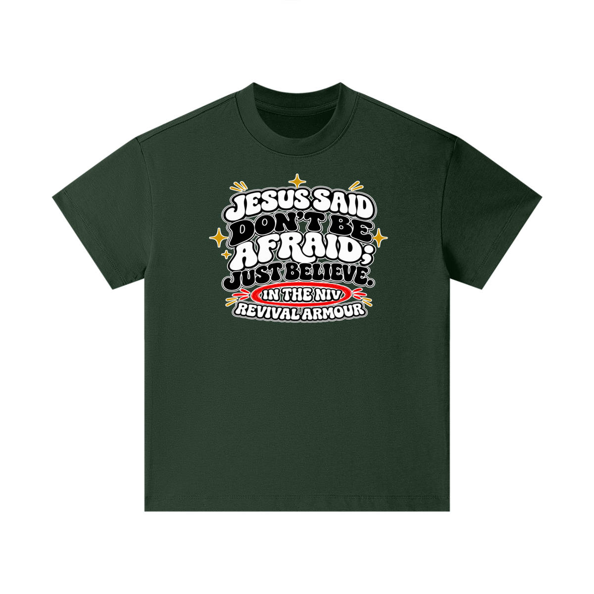 JESUS SAID Don't be afraid; just believe." IN THE NIV PREACH THE BLOOD OF JESUS Kids T-Shirt