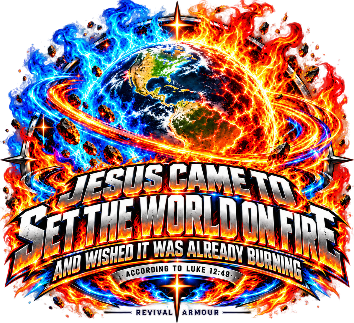 JESUS CAME TO SET THE WORLD ON FIRE AND WISHED IT WAS ALREADY BURNING ACCORDING TO LUKE 12:49 REVIVAL ARMOUR Hoodie